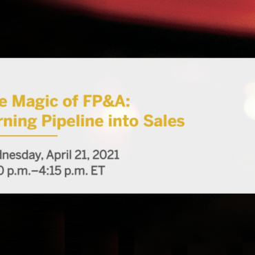 The Magic of FP&A: Turning Pipeline into Sales