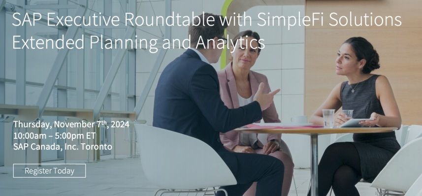 Toronto: SAP Executive Roundtable with SimpleFi Solutions – Extended Planning & Analytics