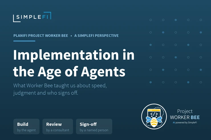 Implementation in the Age of Agents: What PlaniFi Project Worker Bee Taught Us
